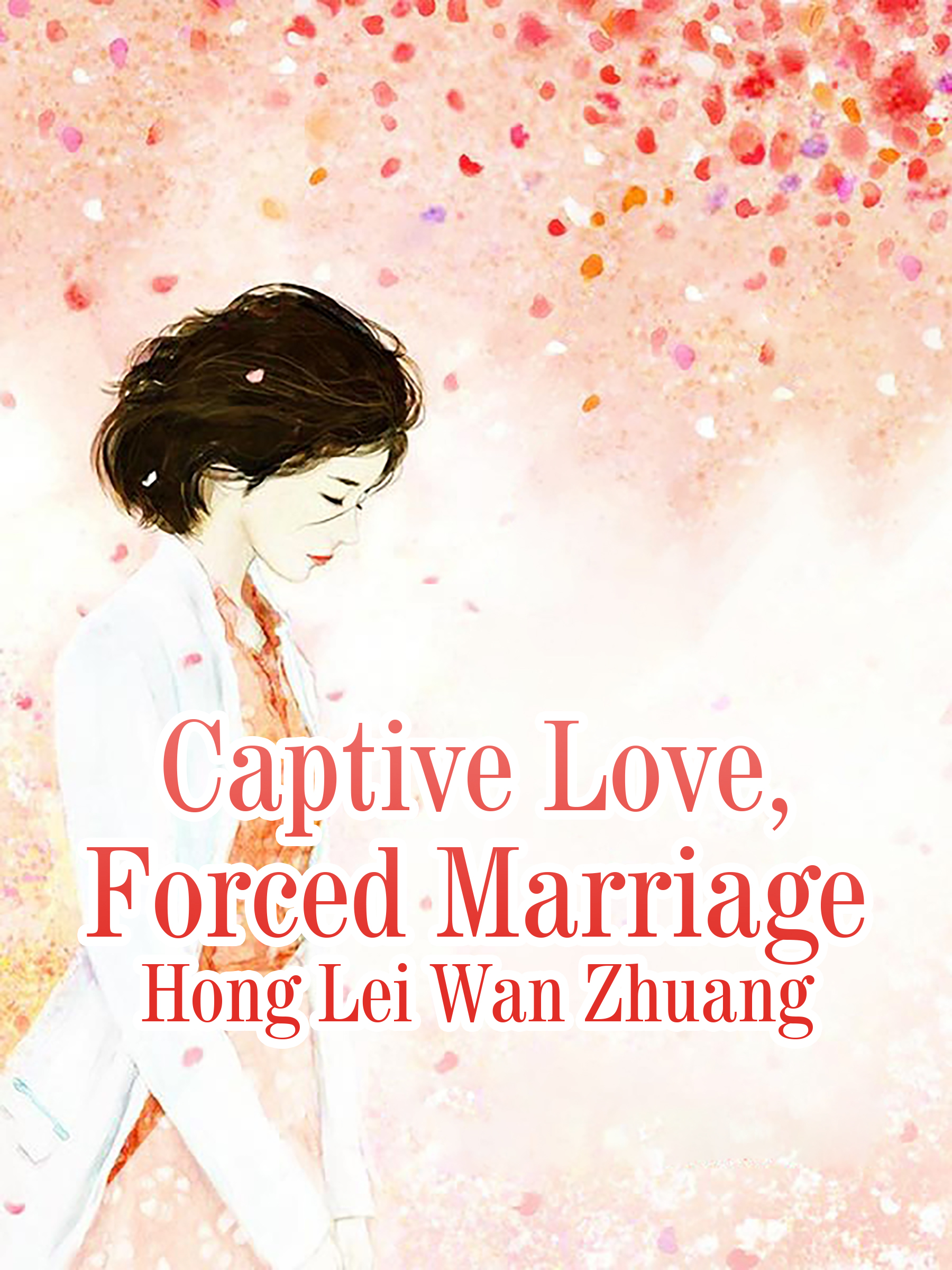 Captive Love Forced Marriage Novel Full Story Book Babelnovel